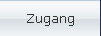 Zugang